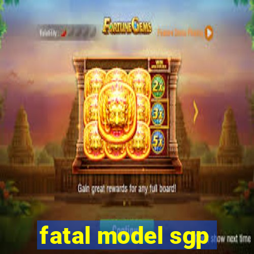 fatal model sgp